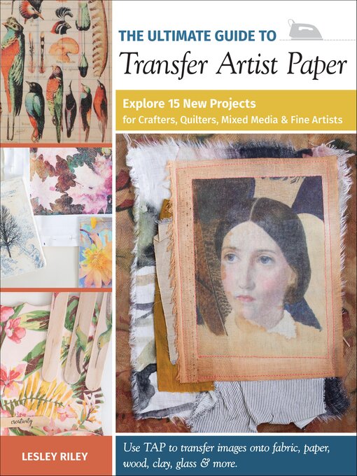 Title details for The Ultimate Guide to Transfer Artist Paper by Lesley Riley - Wait list